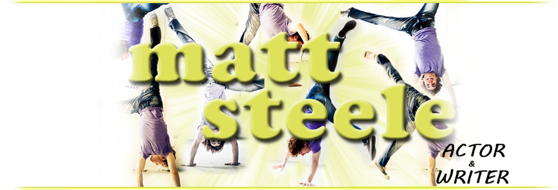 Matt Steele: Actor & Writer Banner